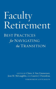 Title: Faculty Retirement: Best Practices for Navigating the Transition, Author: Jean McLaughlin