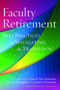 Title: Faculty Retirement: Best Practices for Navigating the Transition, Author: Jean McLaughlin