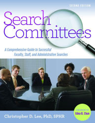 Title: Search Committees: A Comprehensive Guide to Successful Faculty, Staff, and Administrative Searches, Author: Christopher D. Lee