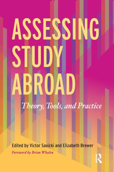 Assessing Study Abroad: Theory, Tools, and Practice