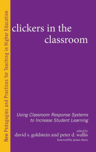 Title: Clickers in the Classroom: Using Classroom Response Systems to Increase Student Learning, Author: David S. Goldstein