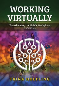 Title: Working Virtually: Transforming the Mobile Workplace, Author: Trina Hoefling