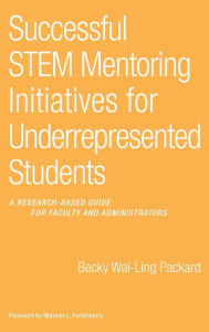 Title: Successful STEM Mentoring Initiatives for Underrepresented Students: A Research-Based Guide for Faculty and Administrators, Author: Mo'awad Ebtesam