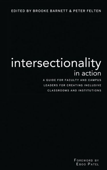 Intersectionality in Action: A Guide for Faculty and Campus Leaders for Creating Inclusive Classrooms and Institutions