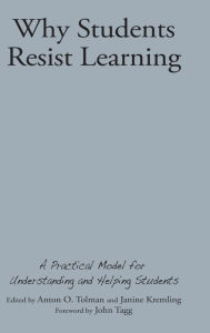 Title: Why Students Resist Learning: A Practical Model for Understanding and Helping Students, Author: Anton O. Tolman