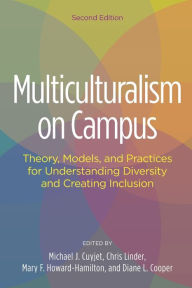 Title: Multiculturalism on Campus: Theory, Models, and Practices for Understanding Diversity and Creating Inclusion / Edition 2, Author: Michael J. Cuyjet