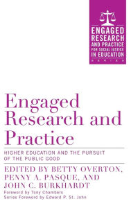 Title: Engaged Research and Practice: Higher Education and the Pursuit of the Public Good, Author: Betty Overton