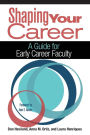 Shaping Your Career: A Guide for Early Career Faculty