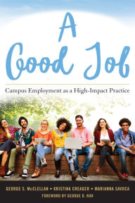 Title: A Good Job: Campus Employment as a High-Impact Practice, Author: George S. McClellan