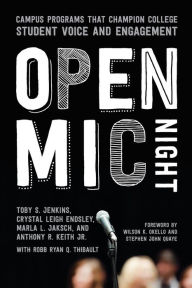 Title: Open Mic Night: Campus Programs That Champion College Student Voice and Engagement, Author: Toby S. Jenkins