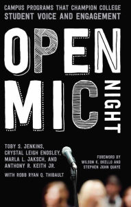 Title: Open Mic Night: Campus Programs That Champion College Student Voice and Engagement, Author: Toby S. Jenkins