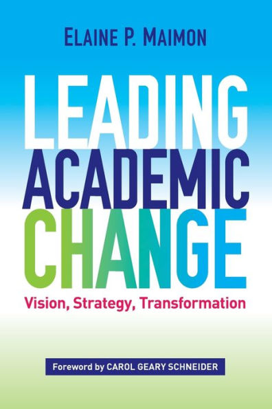 Leading Academic Change: Vision, Strategy, Transformation