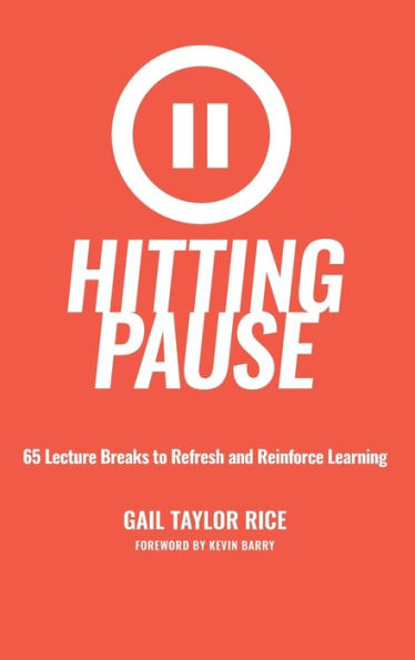 Hitting Pause: 65 Lecture Breaks to Refresh and Reinforce Learning