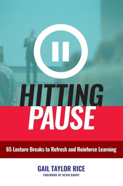 Hitting Pause: 65 Lecture Breaks to Refresh and Reinforce Learning / Edition 1