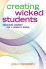 Creating Wicked Students: Designing Courses for a Complex World