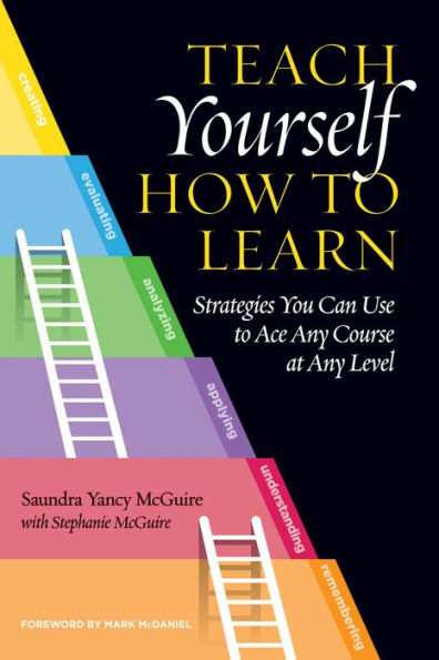 Teach Yourself How to Learn: Strategies You Can Use Ace Any Course at Level