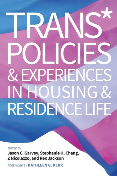 Trans* Policies & Experiences Housing Residence Life