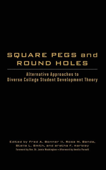 Square Pegs and Round Holes: Alternative Approaches to Diverse College Student Development Theory