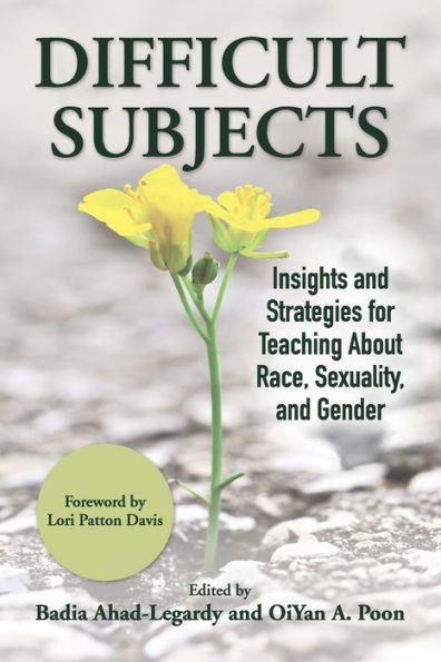 Difficult Subjects: Insights and Strategies for Teaching About Race, Sexuality, Gender