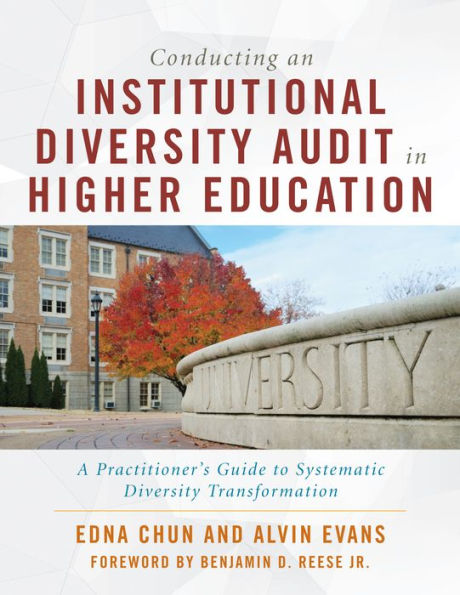 Conducting an Institutional Diversity Audit Higher Education: A Practitioner's Guide to Systematic Transformation