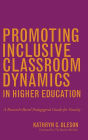 Promoting Inclusive Classroom Dynamics in Higher Education: A Research-Based Pedagogical Guide for Faculty