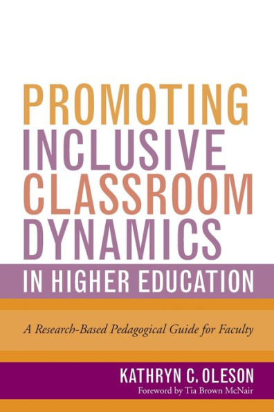 Promoting Inclusive Classroom Dynamics Higher Education: A Research-Based Pedagogical Guide for Faculty