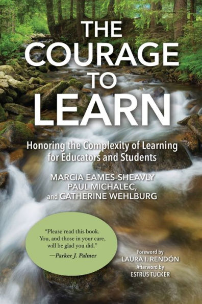 the Courage to Learn: Honoring Complexity of Learning for Educators and Students