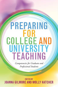 Preparing for College and University Teaching: Competencies for Graduate and Professional Students