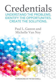 Title: Credentials: Understand the problems. Identify the opportunities. Create the solutions., Author: Paul L. Gaston