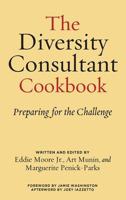 the Diversity Consultant Cookbook: Preparing for Challenge