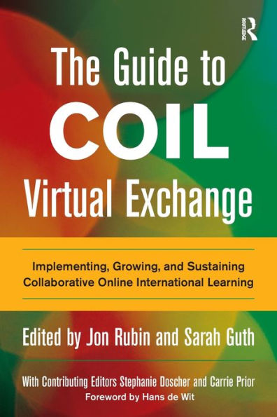 The Guide to COIL Virtual Exchange: Implementing, Growing, and Sustaining Collaborative Online International Learning