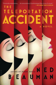 Title: The Teleportation Accident, Author: Ned Beauman
