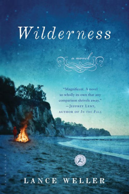 Wilderness: A Novel by Lance Weller | eBook | Barnes & Noble®