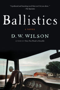Title: Ballistics, Author: D. W. Wilson