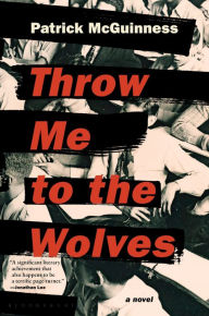 Title: Throw Me to the Wolves, Author: Patrick McGuinness