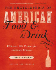 Title: Encyclopedia of American Food and Drink, Author: John F. Mariani