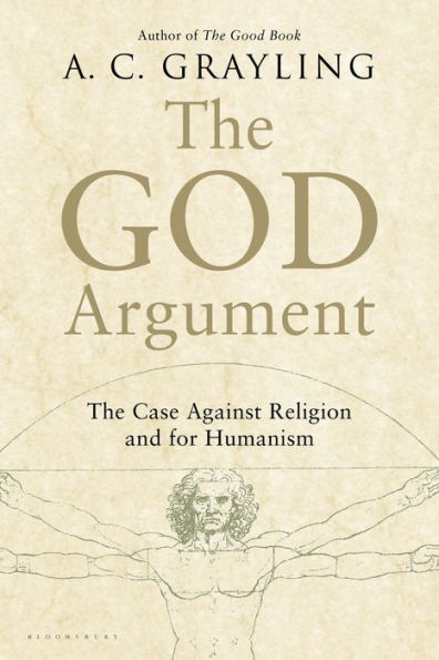 The God Argument: The Case against Religion and for Humanism