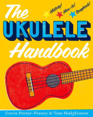 Title: The Ukulele Handbook, Author: Gavin Pretor-Pinney