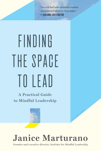 Finding the Space to Lead: A Practical Guide Mindful Leadership