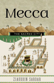 Title: Mecca: The Sacred City, Author: Ziauddin Sardar