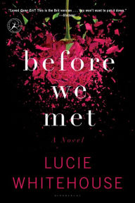 Title: Before We Met, Author: Lucie Whitehouse