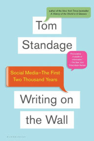 Title: Writing on the Wall: Social Media - The First 2,000 Years, Author: Tom Standage