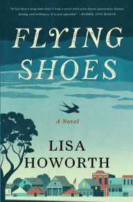 Title: Flying Shoes, Author: Lisa Howorth
