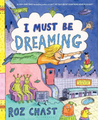 Download book free pdf I Must Be Dreaming 9781620403228 by Roz Chast in English MOBI iBook