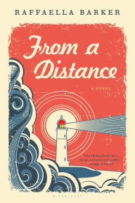 Title: From a Distance: A Novel, Author: Raffaella Barker