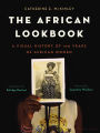 The African Lookbook: A Visual History of 100 Years of African Women