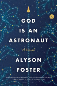 Title: God is an Astronaut, Author: Alyson Foster