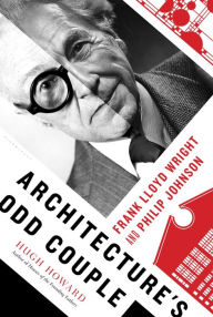 Title: Architecture's Odd Couple: Frank Lloyd Wright and Philip Johnson, Author: Hugh Howard
