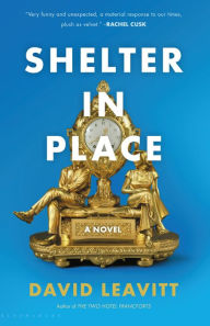 Title: Shelter in Place, Author: David Leavitt