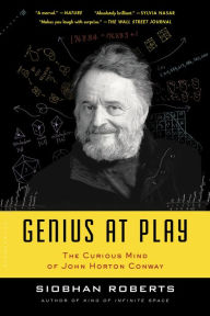 Title: Genius At Play: The Curious Mind of John Horton Conway, Author: Siobhan Roberts